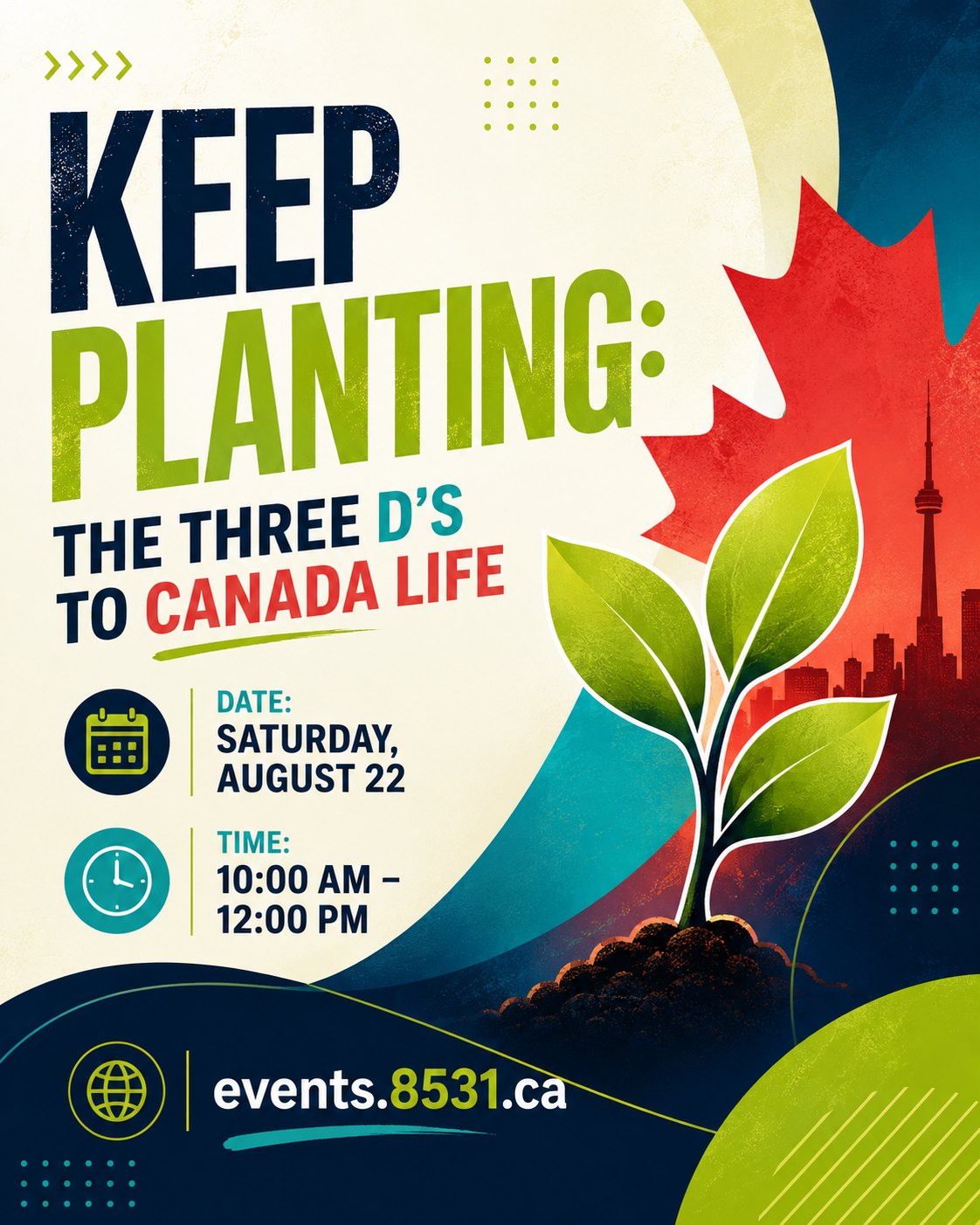 Keep Planting: The Three D's to Canada Life